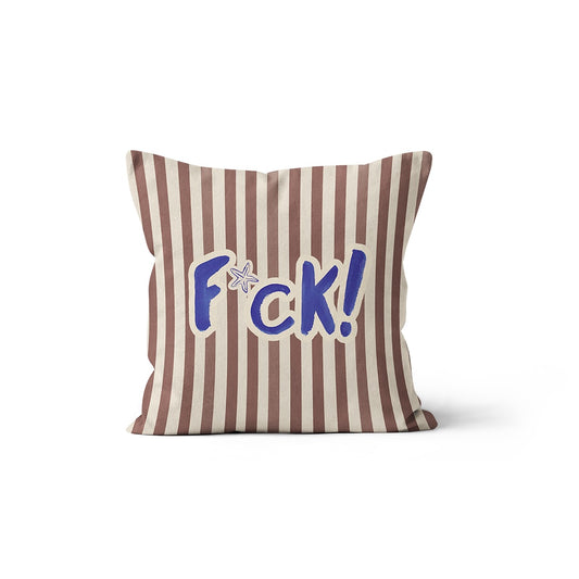 Coussin à rayures marron et blanches avec le texte bleu F*ck!